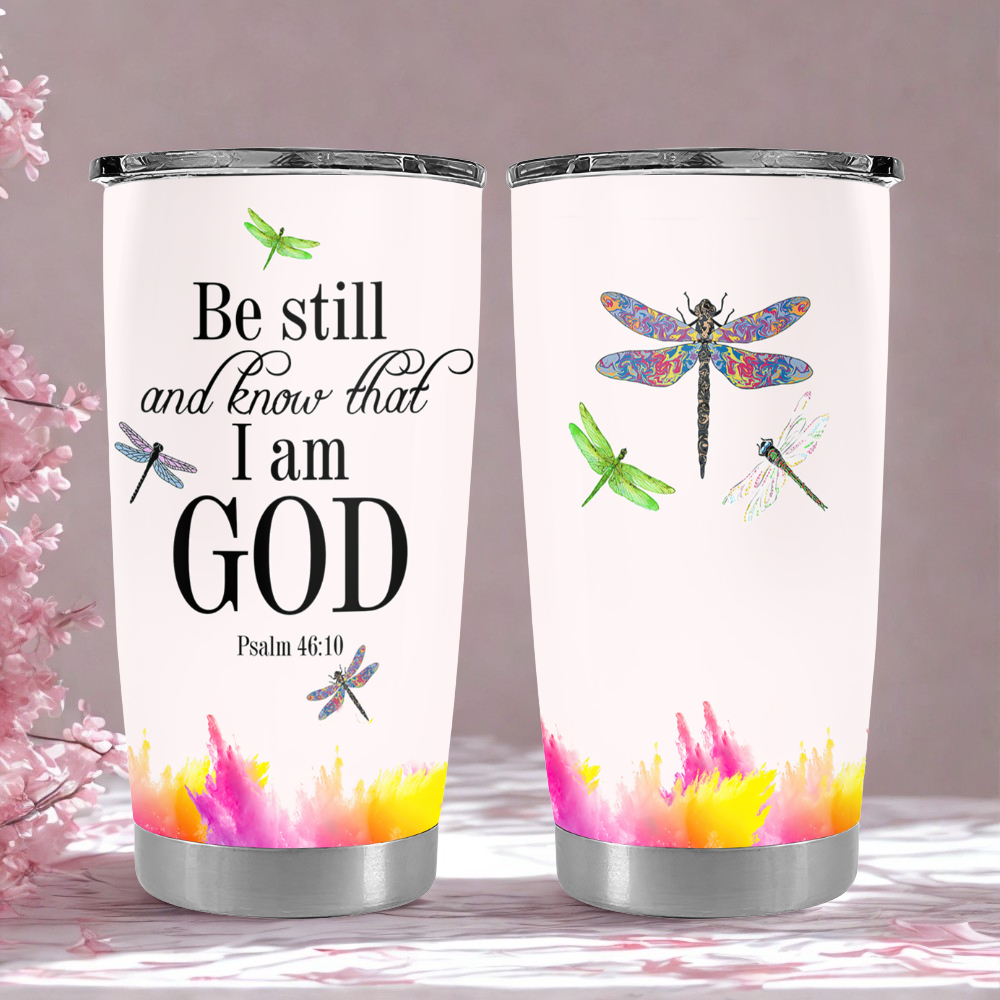Be Still And Know That I Am God (Dragonfly) - Personalized 40oz Tumbler Cup