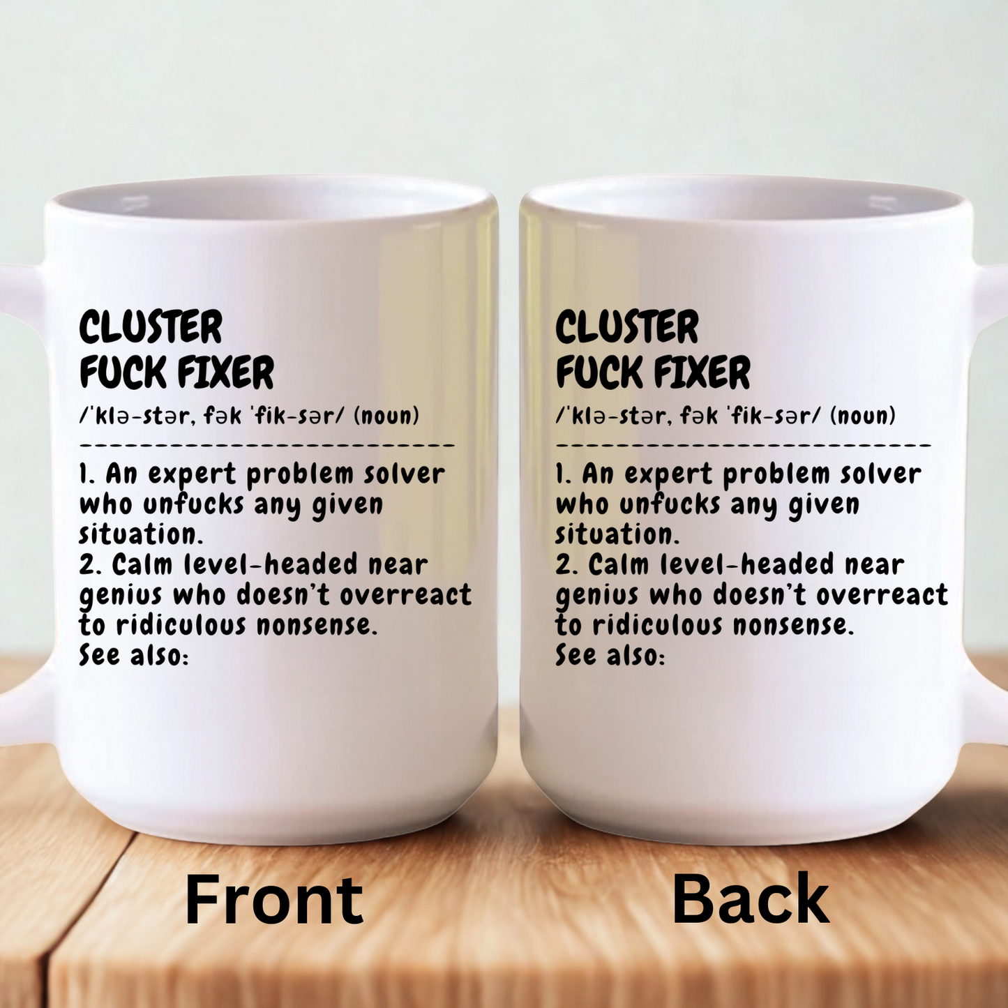 Funny Mug - Cluster F*Ck Fixer Problem Solver - Gift For Coworkers - Custom Name - Personalized 11oz Mug