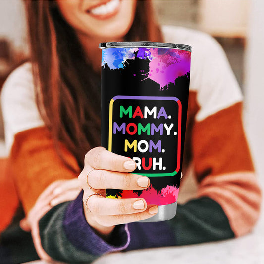 Mama, Mommy, Mom, Bruh (Colorful) - Personalized Tumbler Cup