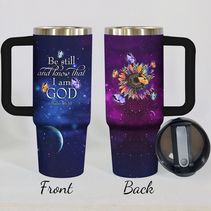Be Still And Know That I Am God - Personalized Tumbler Cup