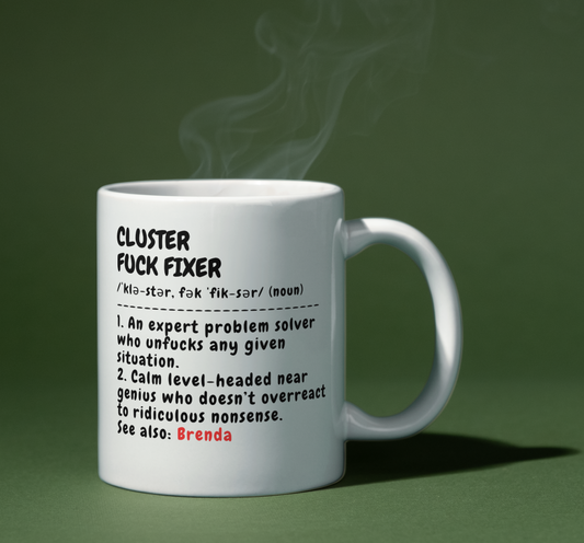 Funny Mug - Cluster F*Ck Fixer Problem Solver - Gift For Coworkers - Custom Name - Personalized 11oz Mug