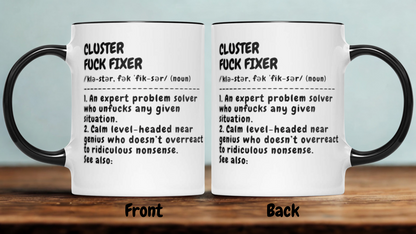 Funny Mug - Cluster F*Ck Fixer Problem Solver - Gift For Coworkers - Custom Name - Personalized 11oz Mug