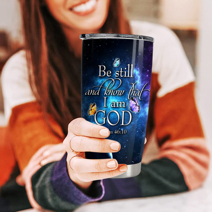 Be Still And Know That I Am God - Personalized Tumbler Cup
