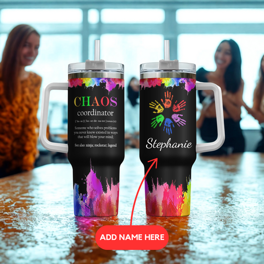 Chaos Coordinator - Personalized 40oz Tumbler Cup