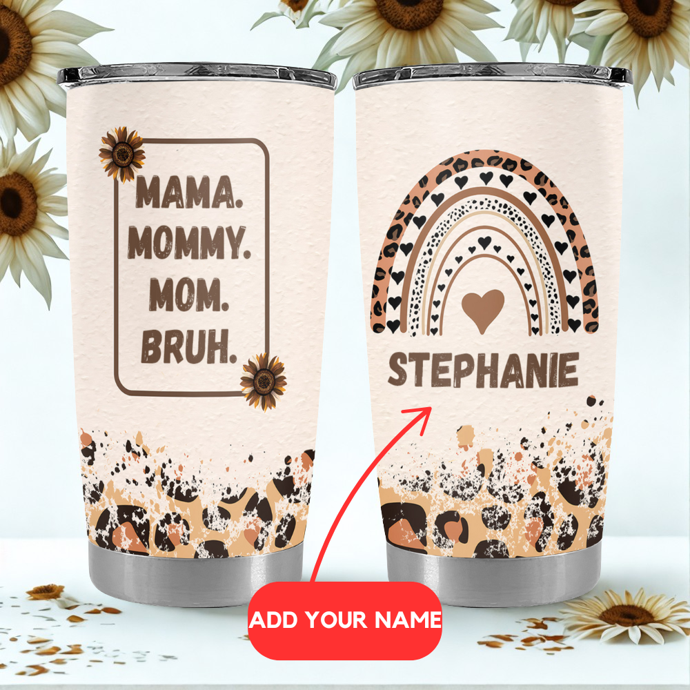 Mama. Momy, Mom, Bruh (Leopard) - Personalized Tumbler Cup