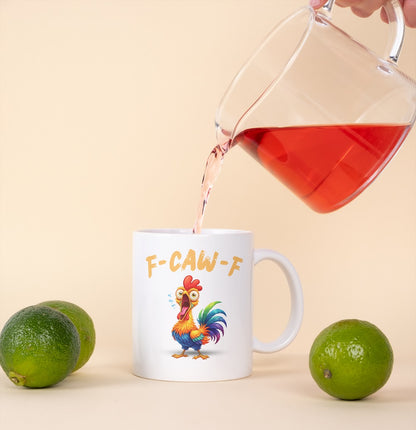F-Caw-F Funny Chicken Humor F-Caw-F Quote Rooster Meme - Funny Gifts - 11oz & 15oz Creamic Mugs