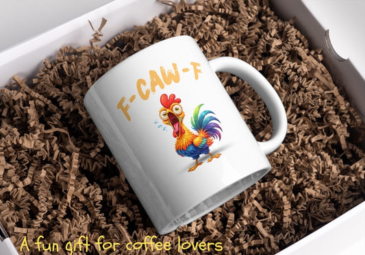 F-Caw-F Funny Chicken Humor F-Caw-F Quote Rooster Meme - Funny Gifts - 11oz & 15oz Creamic Mugs